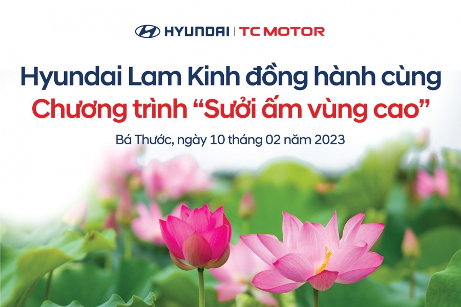 HYUNDAI LAM KINH ĐỒNG HÀNH CÙNG CHƯƠNG TRÌNH 