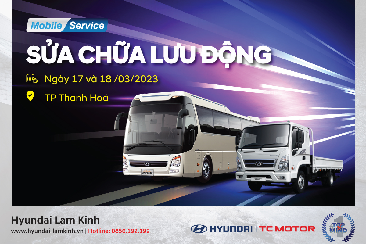 CHƯƠNG TRÌNH SỬA CHỮA LƯU ĐỘNG CÙNG HYUNDAI LAM KINH