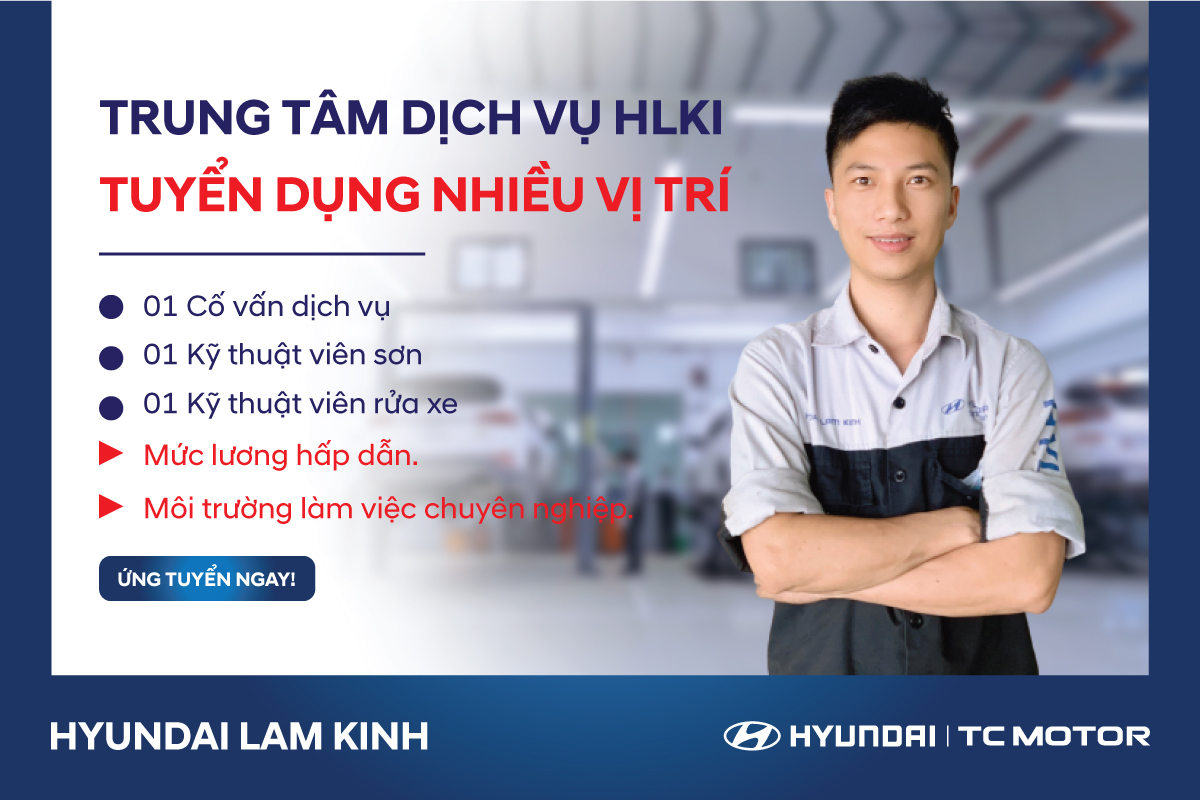 HYUNDAI LAM KINH TUYỂN DỤNG NHIỀU VỊ TRÍ - MỨC LƯƠNG HẤP DẪN - LÀM VIỆC TẠI TP THANH HÓA.