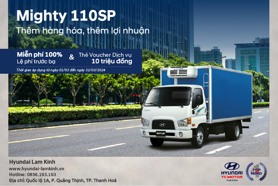 SIÊU ƯU ĐÃI THÁNG 3 DÀNH RIÊNG HYUNDAI MIGHTY 110SP