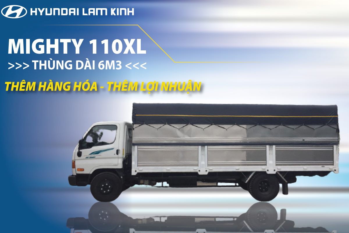 SẢN PHẨM MỚI 2021: HYUNDAI MIGHTY 110XL, 7 TẤN, THÙNG DÀI 6M3