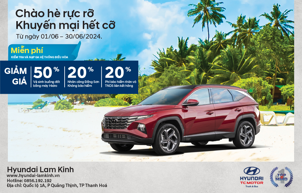 Chào Hè Rực Rỡ - Khuyến Mãi Hết Cỡ Cùng Hyundai Lam Kinh