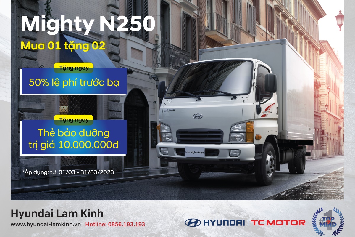 MUA 01 TẶNG 02 KHI MUA XE MIGHTY N250 TẠI HYUNDAI LAM KINH