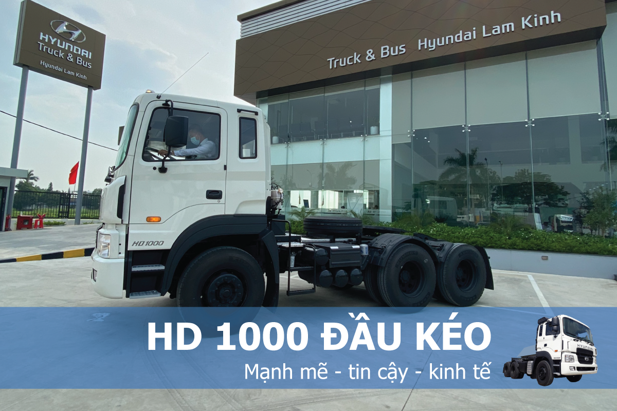 CẬN CẢNH XE ĐẦU KÉO HD 1000 TẠI HYUNDAI LAM KINH