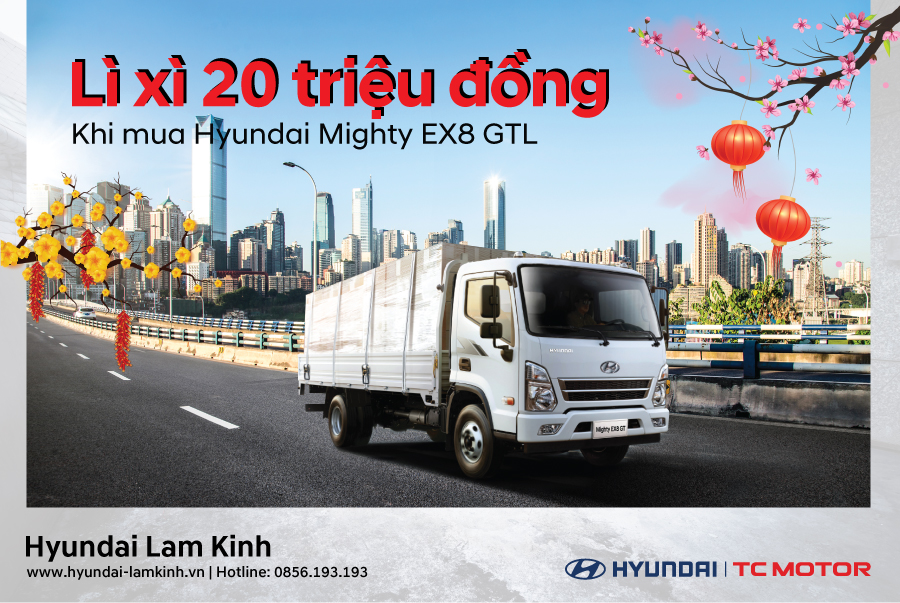 LÌ XÌ NGAY 20 TRIỆU ĐỒNG KHI MUA XE MIGHTY EX8 GTL TẠI HYUNDAI LAM KINH