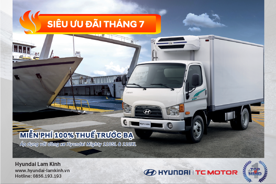 SIÊU ƯU ĐÃI THÁNG 7 DÀNH RIÊNG HYUNDAI MIGHTY 110SL & 110XL