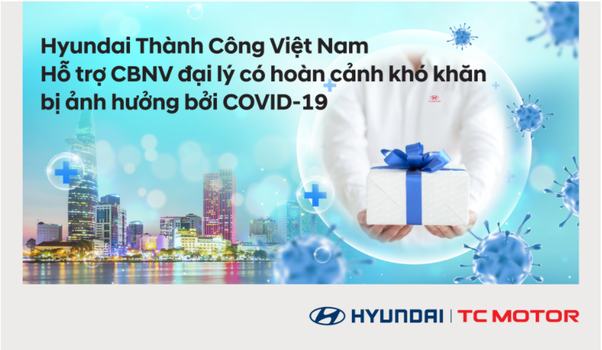 HTV HỖ TRỢ NHÂN VIÊN ĐẠI LÝ HYUNDAI BỊ ẢNH HƯỞNG BỞI COVID-19