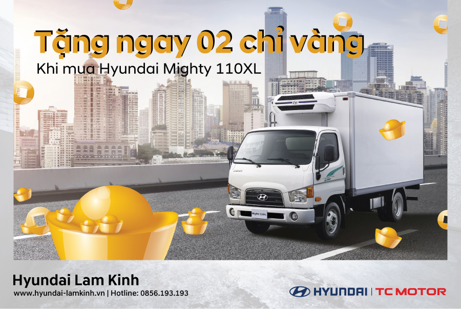 TẶNG NGAY 02 CHỈ VÀNG KHI MUA XE MIGHTY 110XL TẠI HYUNDAI LAM KINH